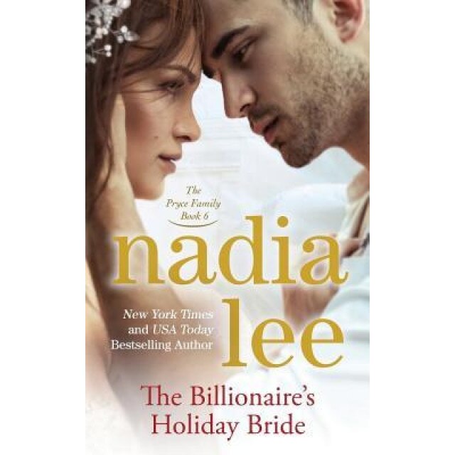 The Billionaire's Holiday Bride (the Pryce Family Book 6), Nadia Lee (Author)