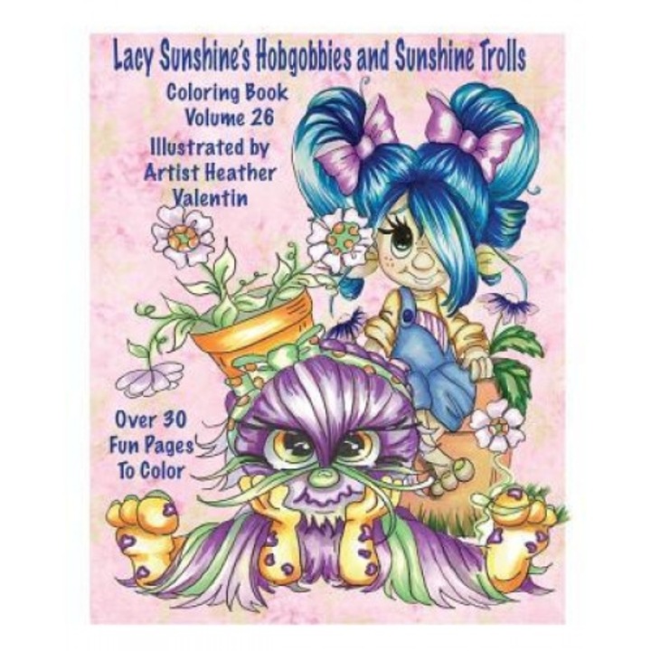 Lacy Sunshine's Hobgobbies and Sunshine Trolls Coloring Book: Whimsical Coloring Fun Heather Valentin's Big Eyes Adult and Children's Volume 25, Heather Valentin (Author)
