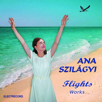 Ana Szylagy - Flights (Works) - CD Ana Szylagy - Flights (Works) - CD