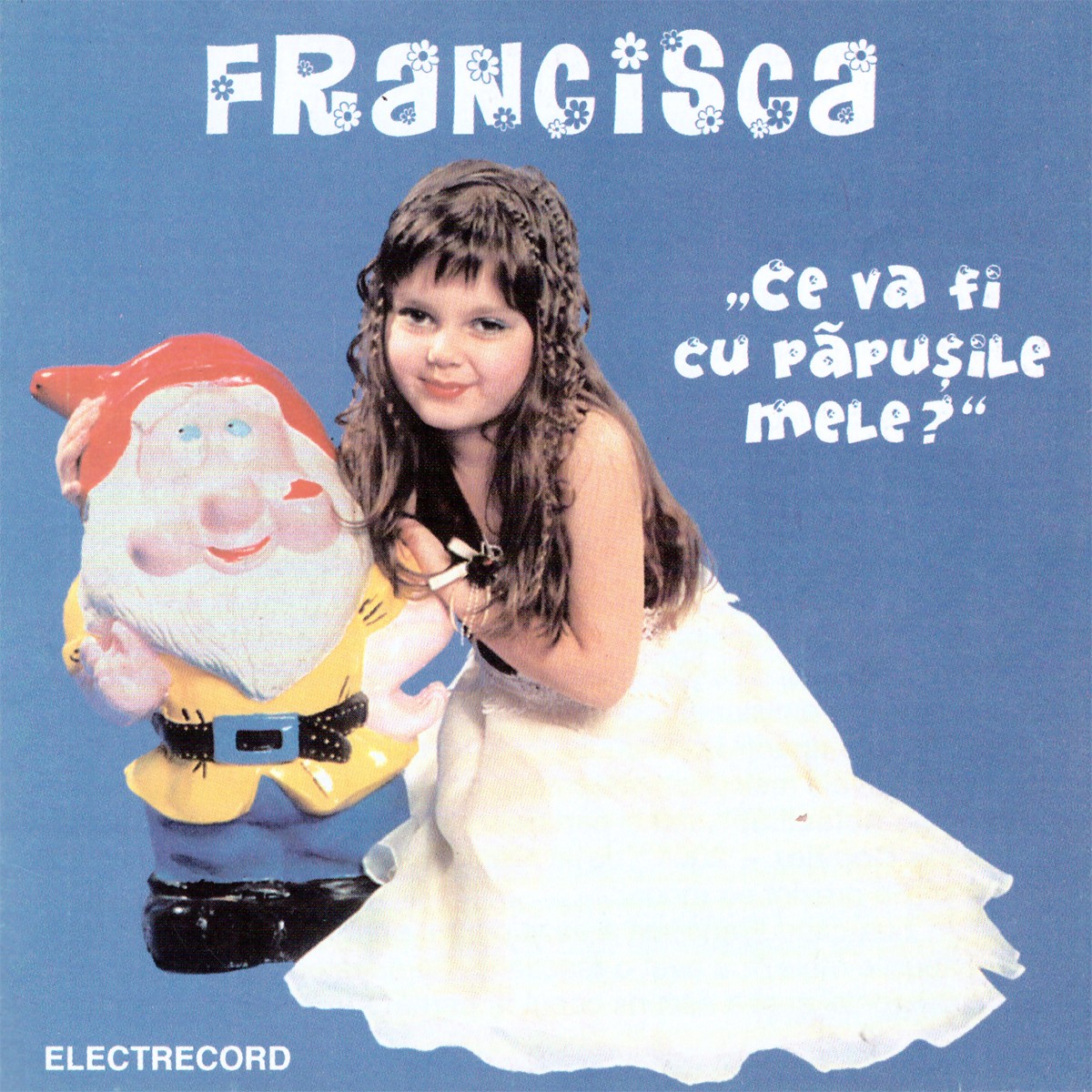 Francisca Nicolae - Ce va fi cu papusile mele? - CD