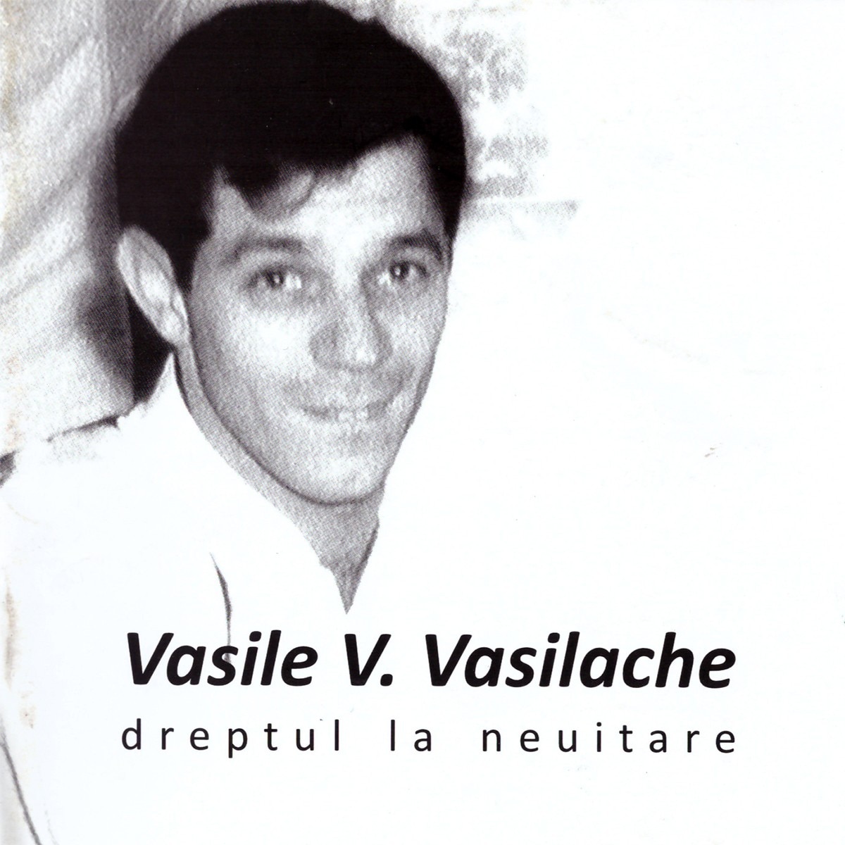 Various Artists - Dreptul la neuitare - Melodii de Vasile V. Vasilache - 2 CD