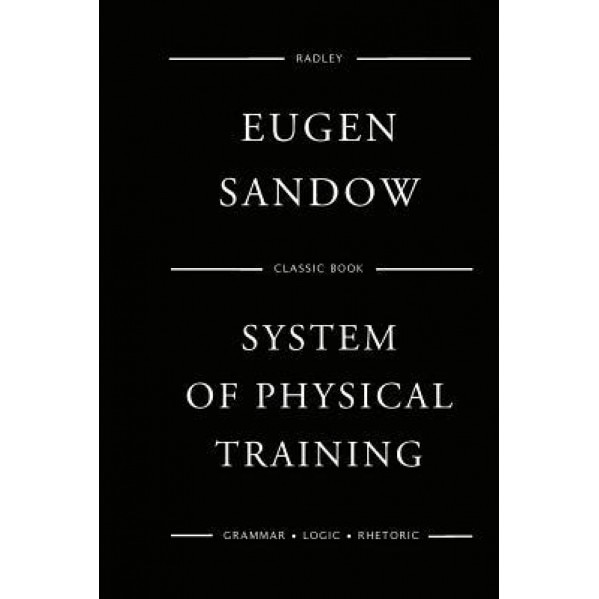 Sandow's System of Physical Training, MR Eugen Sandow (Author)