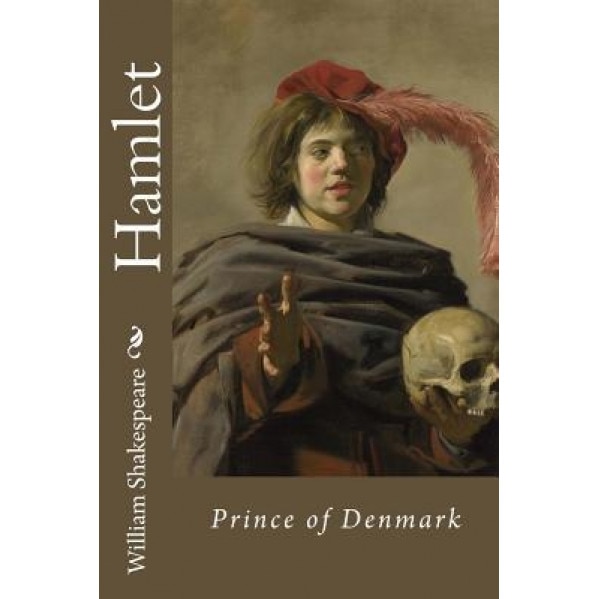 Hamlet, Prince of Denmark William Shakespeare, William Shakespeare (Author)
