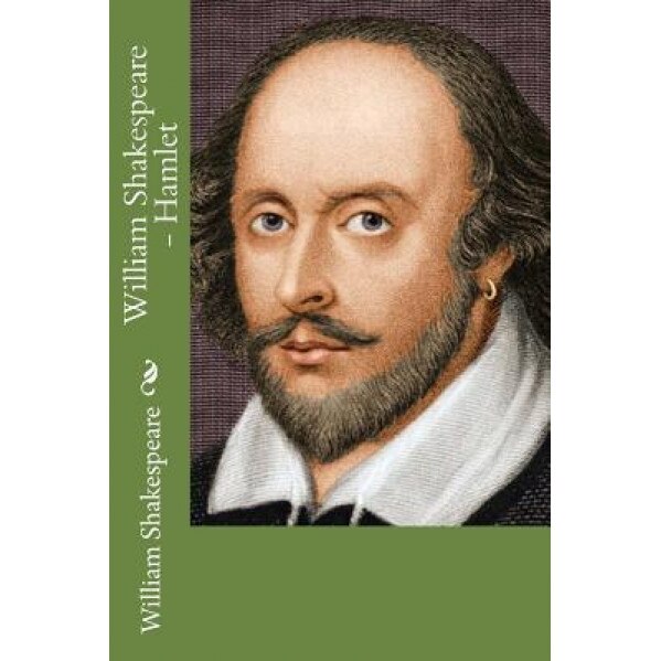 William Shakespeare - Hamlet, William Shakespeare (Author)