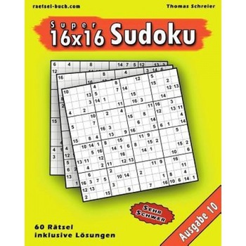 16x16 Super-Sudoku Ausgabe 10: 16x16 Sudoku Mit Zahlen Und Losungen, Ausgabe 10, Thomas Schreier (Author) 16x16 Super-Sudoku Ausgabe 10: 16x16 Sudoku Mit Zahlen Und Losungen, Ausgabe 10, Thomas Schreier (Author)