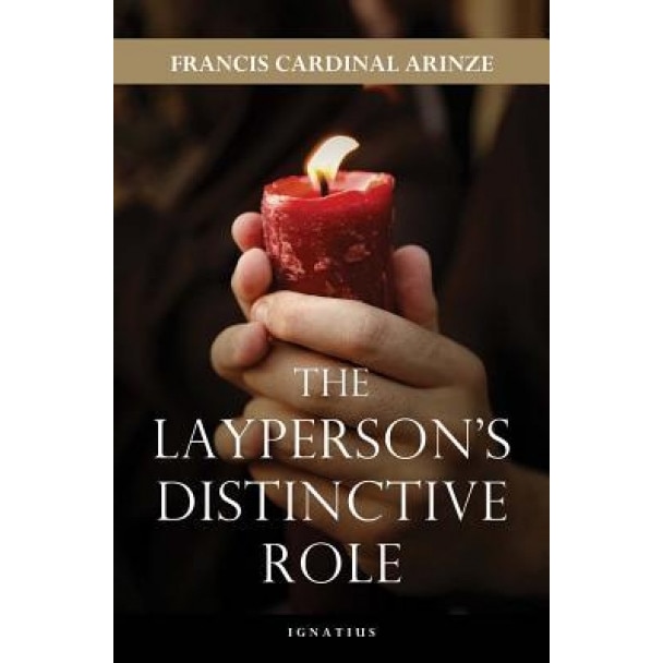The Layperson's Distinctive Role, Francis Cardinal Arinze (Author)