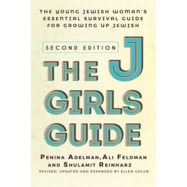 The Jgirl's Guide: The Young Jewish Woman's Handbook for Coming of Age, Penina Adelman (Author)