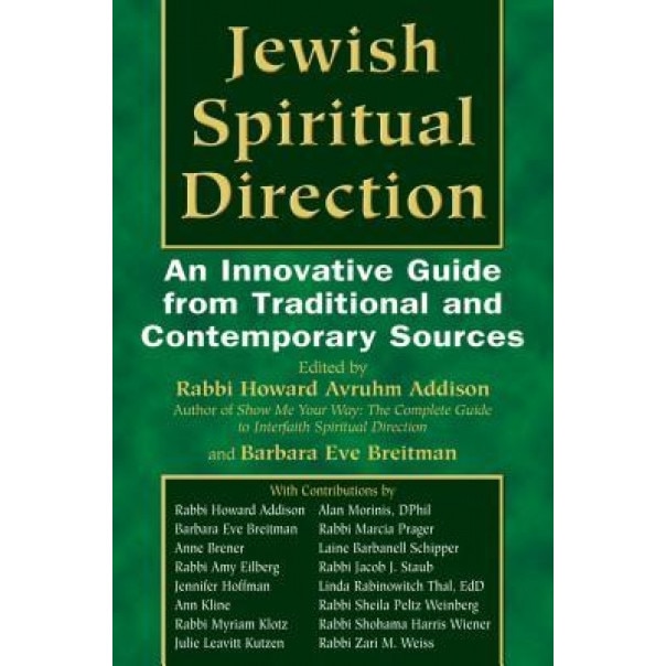 Jewish Spiritual Direction: An Innovative Guide from Traditional and Contemporary Sources, Howard Avruhm Addison (Author)
