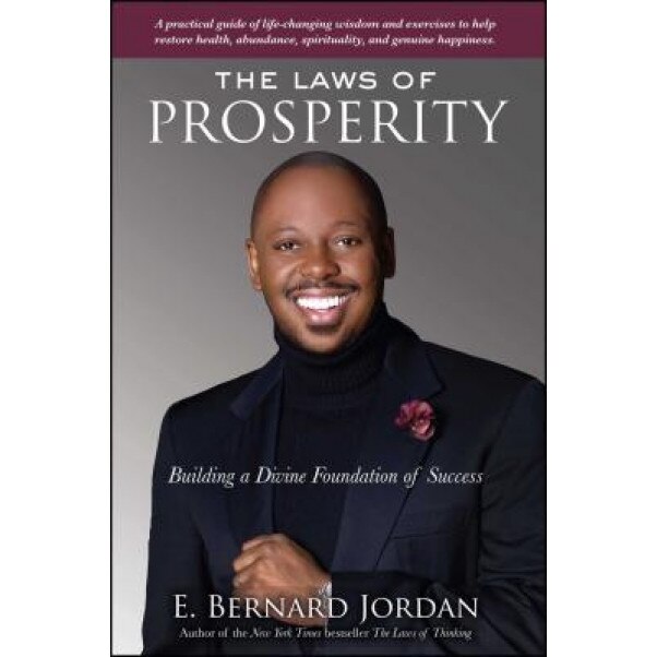 The Laws of Prosperity: Building a Divine Foundation of Success, E. Bernard Jordan (Author)