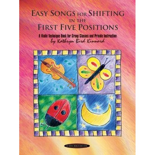 Easy Songs for Shifting in the First Five Positions: A Violin Technique Book for Group Classes and Private Instruction, Kathryn Kinnard (Author)