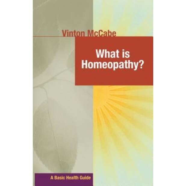 What Is Homeopathy?, Vinton McCabe (Author)