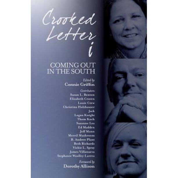 Crooked Letter I: Coming Out in the South, Connie Griffin (Editor)