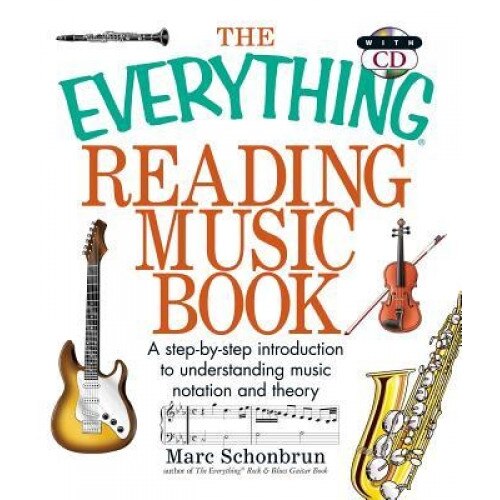 The Everything Reading Music Book: A Step-By-Step Introduction to Understanding Music Notation and Theory, Marc Schonbrun