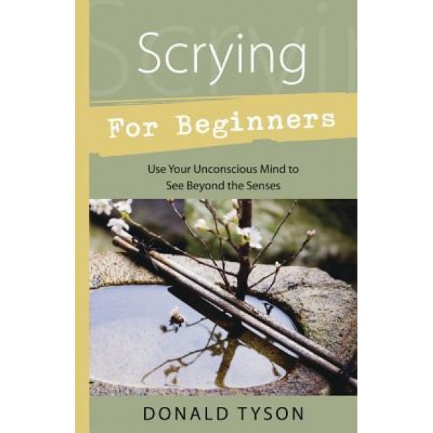 Scrying for Beginners, Smith Stu Tyson, Donald Tyson