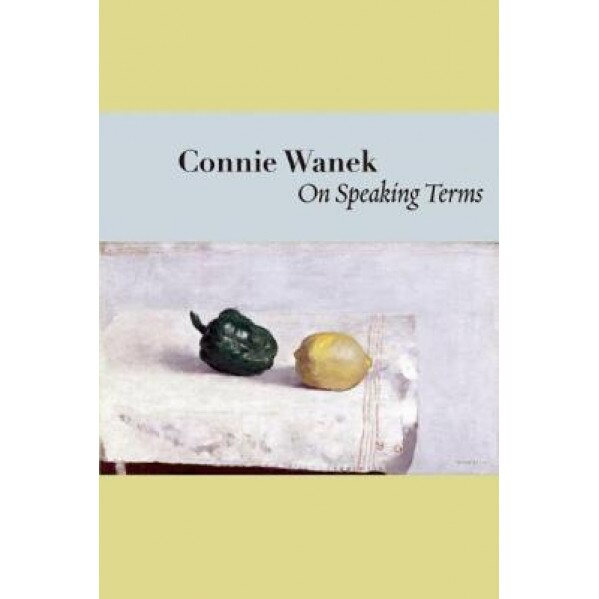 On Speaking Terms, Connie Wanek