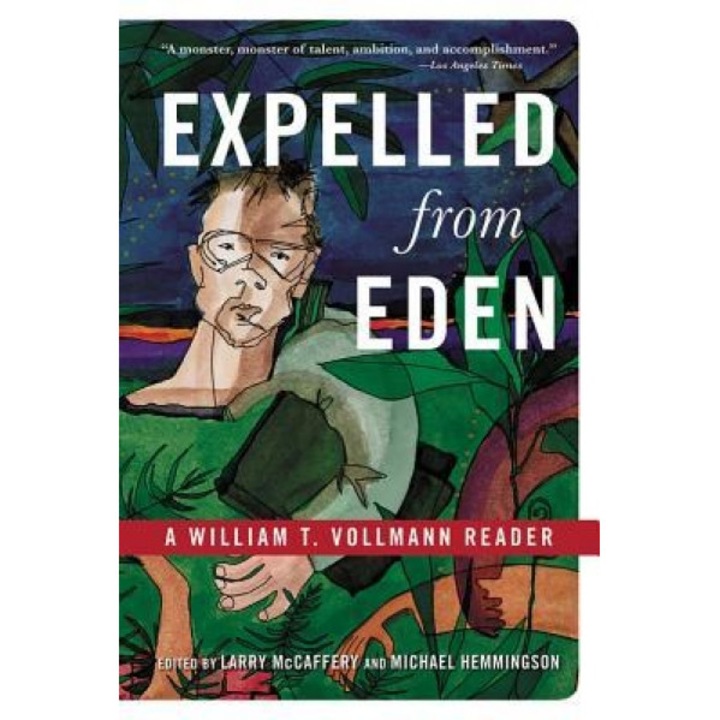 Expelled from Eden: A William T. Vollmann Reader, William T. Vollmann (Editor)