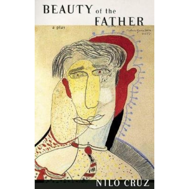 Beauty of the Father, Nilo Cruz (Author)