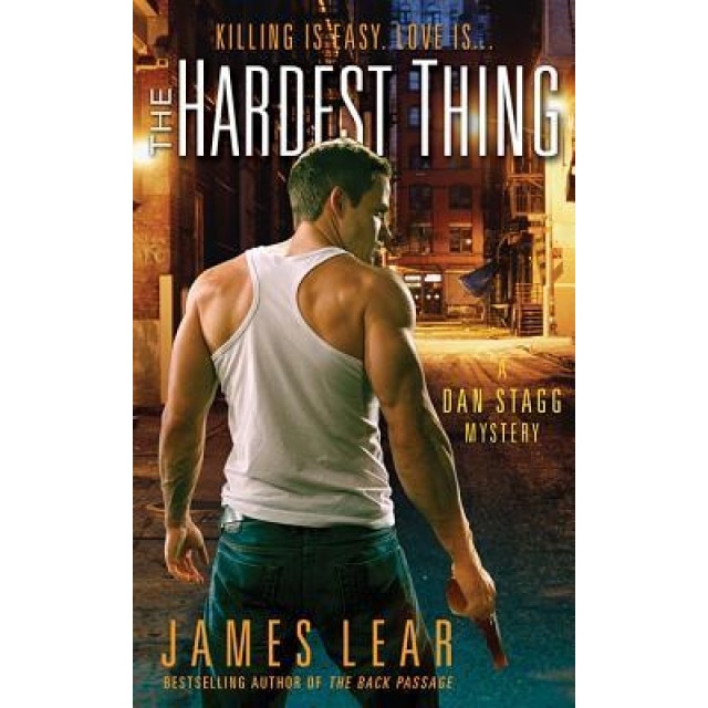 The Hardest Thing: A Dan Stagg Mystery, James Lear (Author)