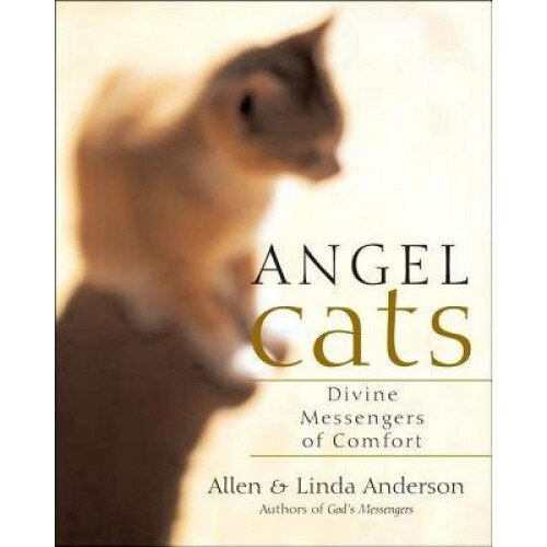 Angel Cats: Divine Messengers of Comfort, Linda C. Anderson, Allen Anderson