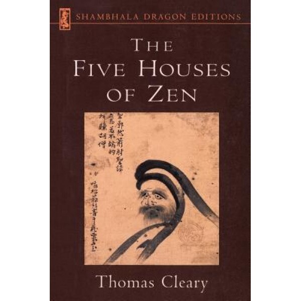 Five Houses of Zen, Thomas F. Cleary (Translator)