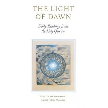 The Light of Dawn: Daily Readings from the Holy Qur'an, Camille Adams Helminski (Author) The Light of Dawn: Daily Readings from the Holy Qur'an, Camille Adams Helminski (Author)