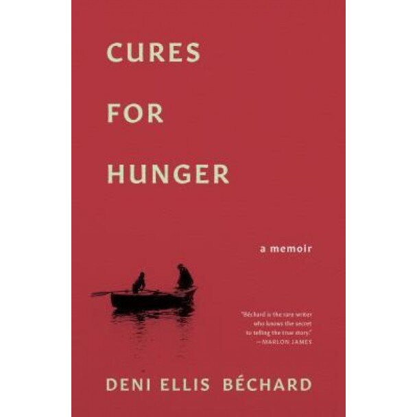 Cures for Hunger, Deni Ellis Bechard (Author)