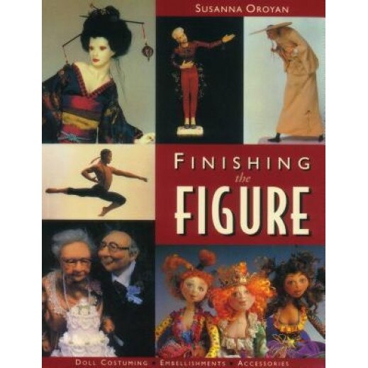 Finishing the Figure - Print on Demand Edition, Susanna Oroyan (Author)