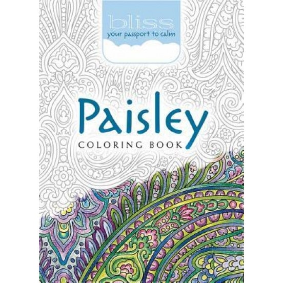Bliss Paisley Coloring Book: Your Passport to Calm, Kelly A. Baker (Author)