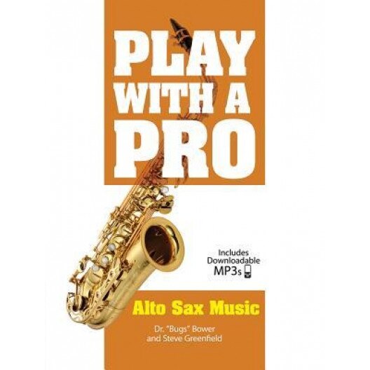 Play with a Pro Alto Sax Music, Bugs Bower (Author)