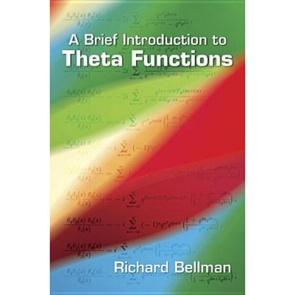 A Brief Introduction to Theta Functions, Richard Bellman (Author)