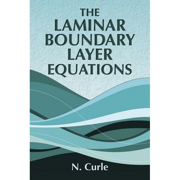The Laminar Boundary Layer Equations, N. Curle (Author)