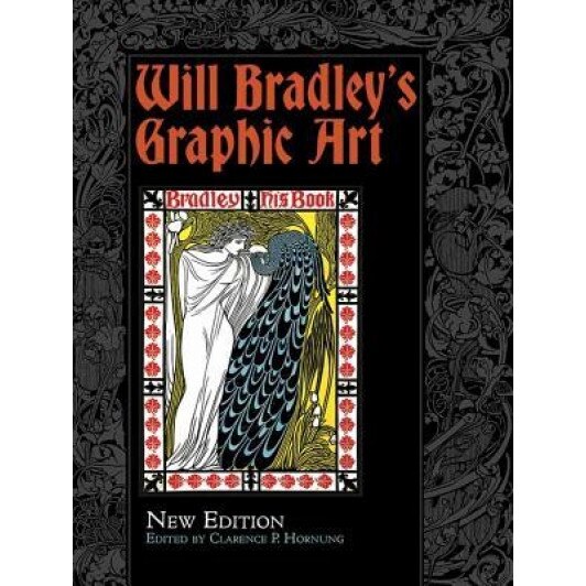 Will Bradley's Graphic Art: New Edition, Will Bradley (Author)