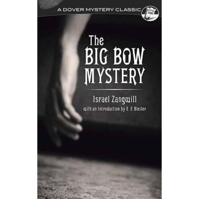 The Big Bow Mystery, Israel Zangwill (Author)