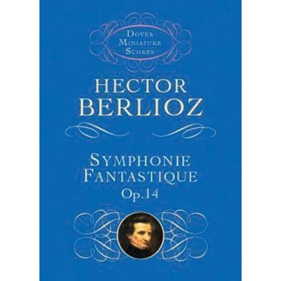Symphonie Fantastique, Op. 14 (Episode in the Life of an Artist), Hector Berlioz