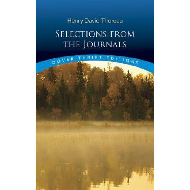 Selections from the Journals, Henry David Thoreau (Author)