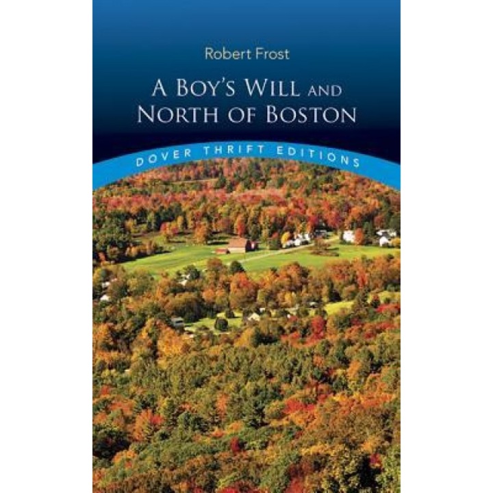 A Boy's Will and North of Boston, Robert Frost