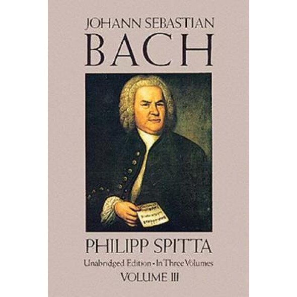 Johann Sebastian Bach, Vol. III, Philipp Spitta (Author)