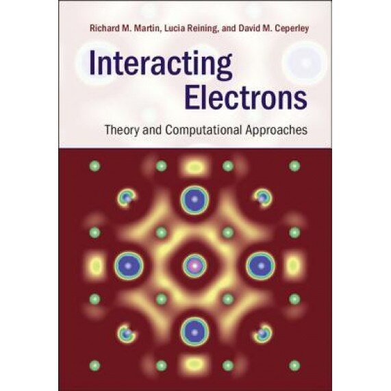 Interacting Electrons: Theory and Computational Approaches, Richard Martin (Author)