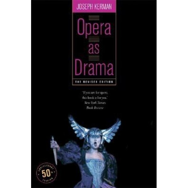 Opera as Drama, Joseph Kerman (Author)
