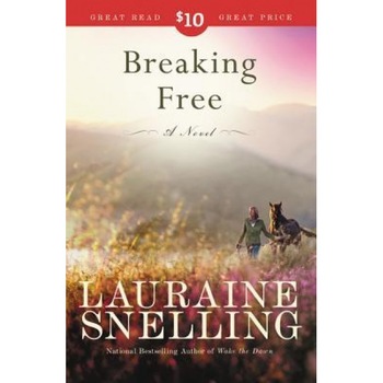 Breaking Free, Lauraine Snelling (Author) Breaking Free, Lauraine Snelling (Author)