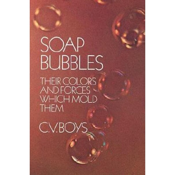 Soap Bubbles, Charles V. Boys (Author)