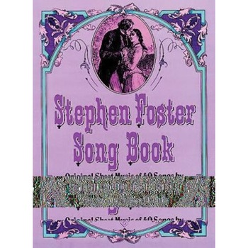 Stephen Foster Song Book, Stephen Collins Foster (Author) Stephen Foster Song Book, Stephen Collins Foster (Author)