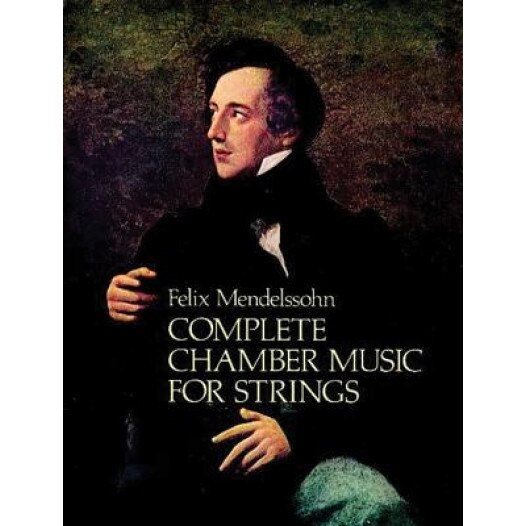 Complete Chamber Music for Strings, Felix Mendelssohn (Author)