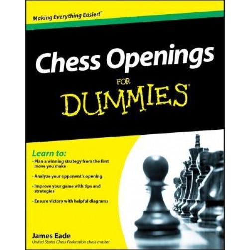 Chess Openings for Dummies, James Eade