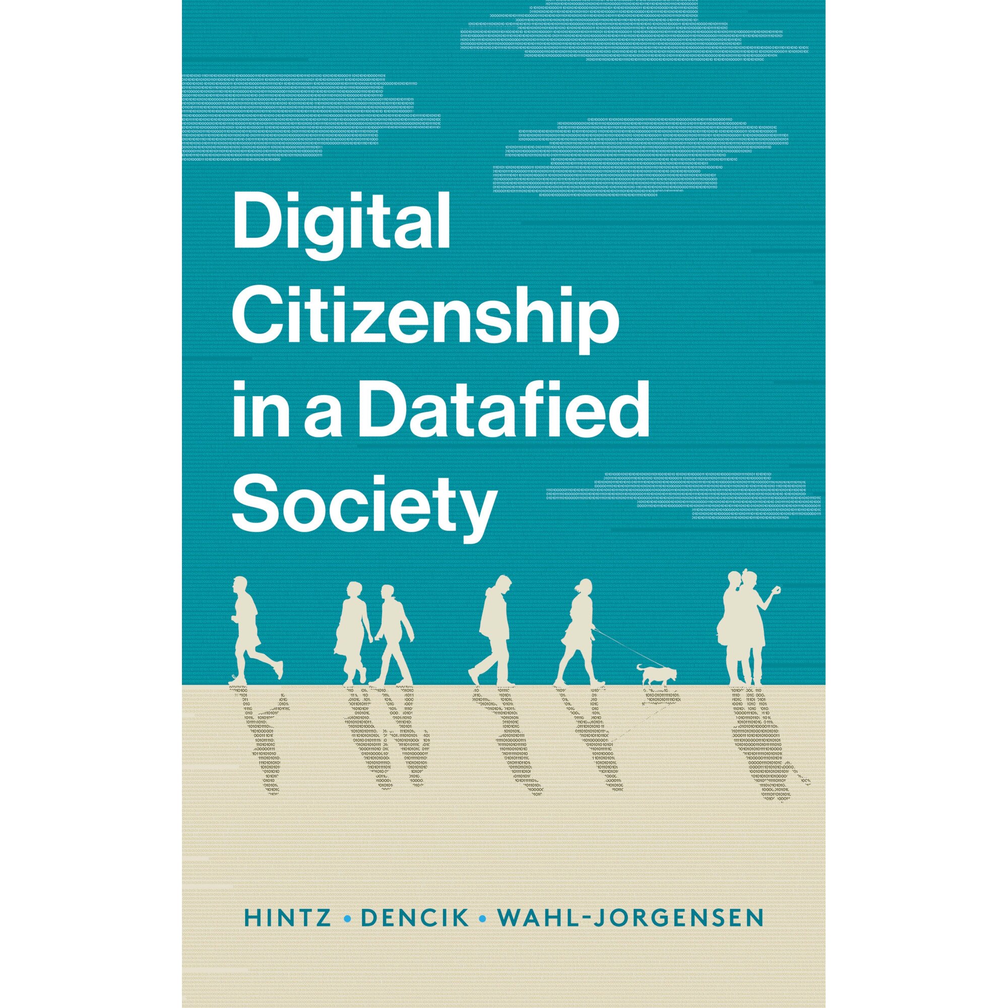 Digital Citizenship in a Datafied Society - Arne Hintz,Lina Dencik,Karin Wahl-Jorgensen, ed 2018