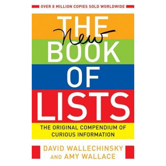 The New Book of Lists: The Original Compendium of Curious Information, Amy Wallace, David Wallechinsky