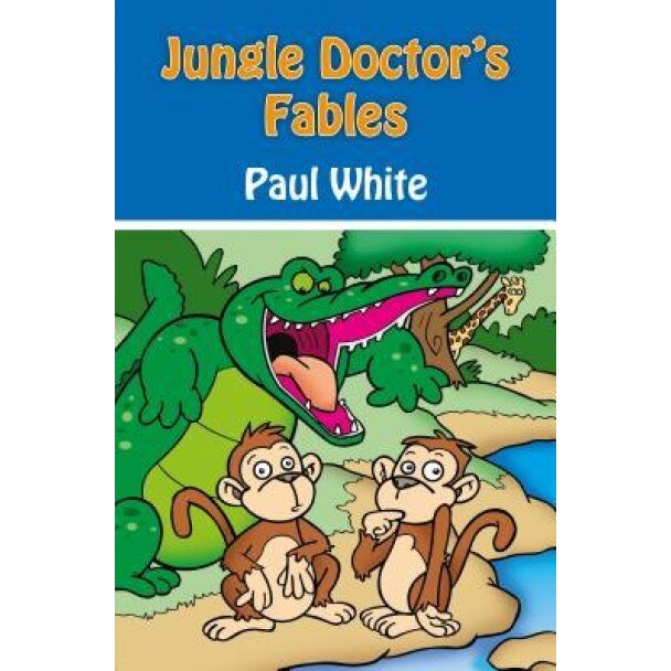 Jungle Doctor's Fables, Paul White (Author)