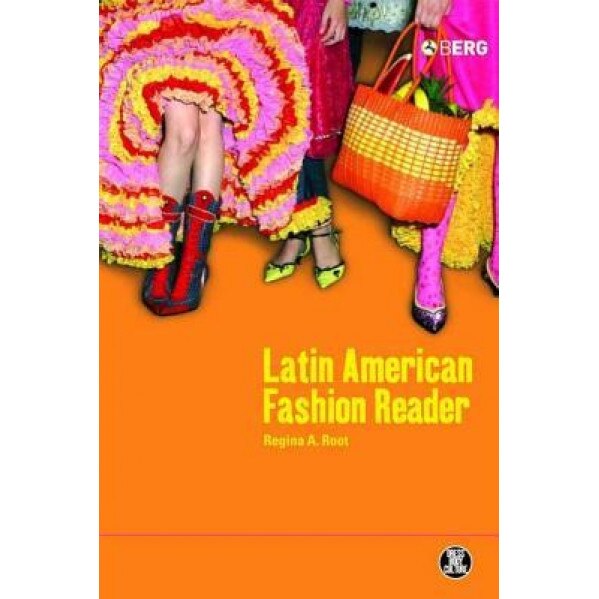 Latin American Fashion Reader, Regina A. Root (Author)