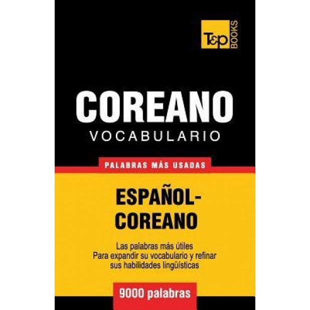 Vocabulario Espanol-Coreano - 9000 Palabras Mas Usadas, Andrey Taranov (Author)