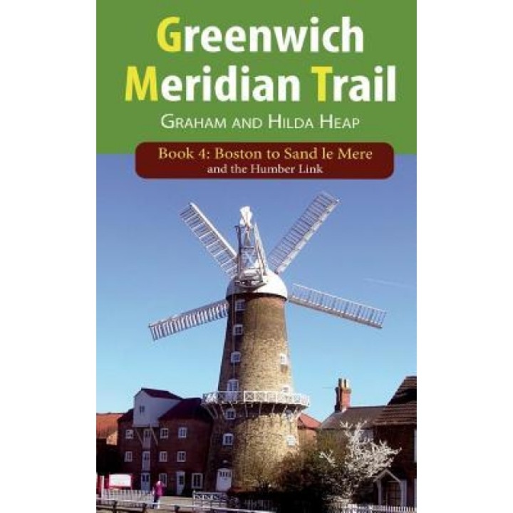 Greenwich Meridian Trail Book 4: Boston to Sand Le Mere, Graham Heap (Author)